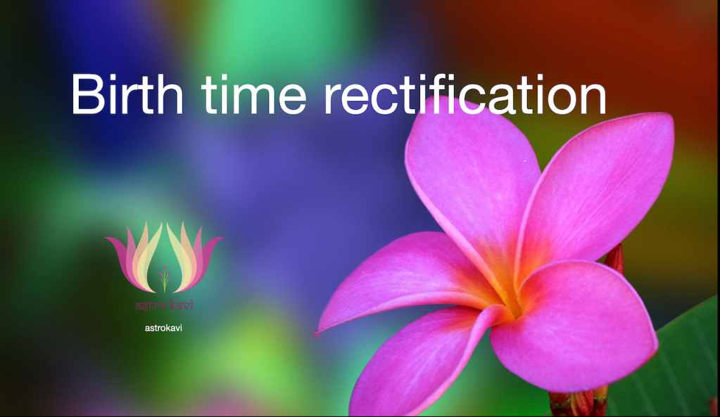 The birth time&nbsp;rectification