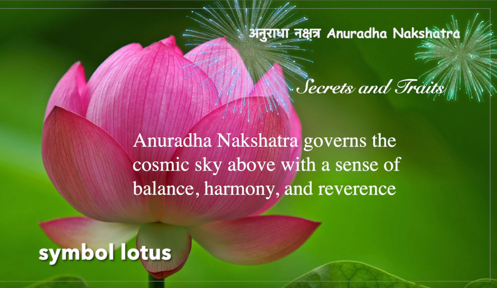 Anuradha Nakshatra(Blend of friendliness, vigour, and&nbsp;vitality)