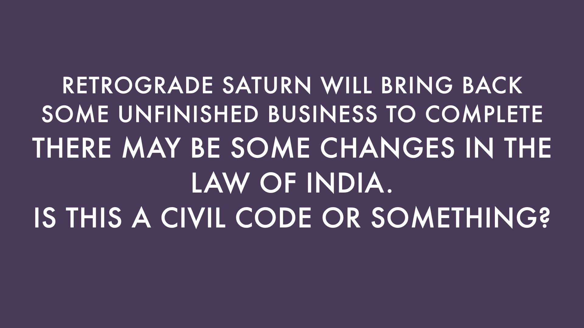 Retrograde Saturn will bring back some unfinished business to complete