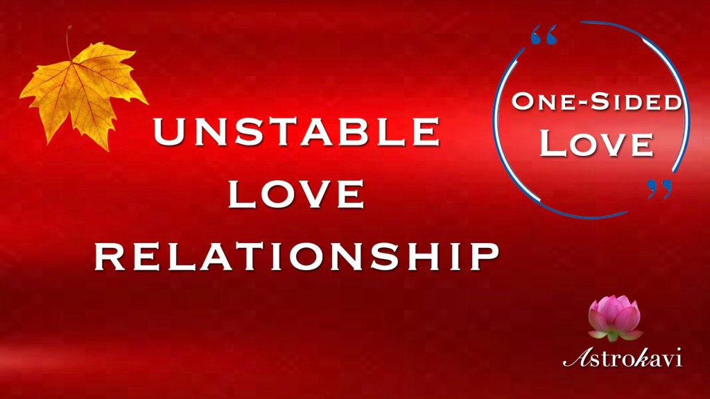 One-sided love or instability in a&nbsp;Relationship