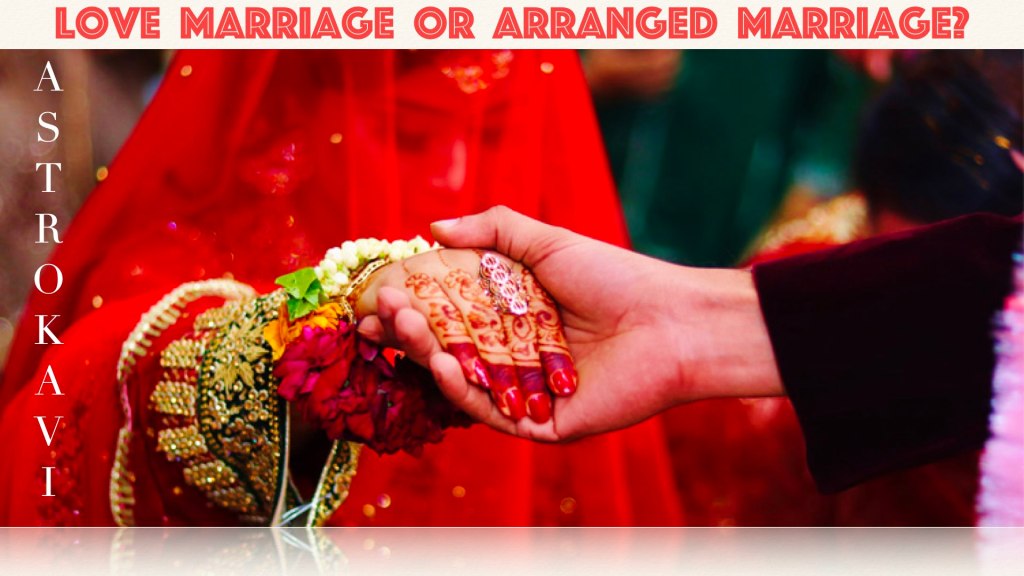 Love Marriage or arranged&nbsp;Marriage?