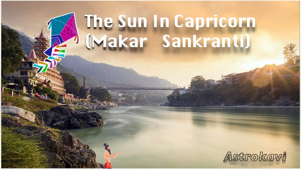Sun in Capricorn (Makar&nbsp;Sankranti)