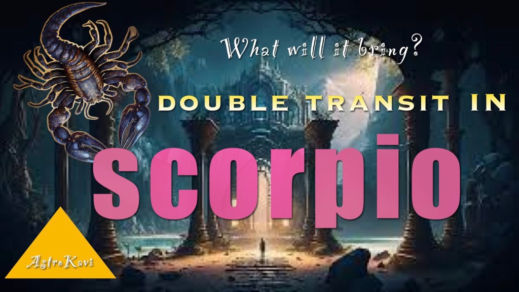 Scorpio: What kind of changes will it bring under the influence of double transit?